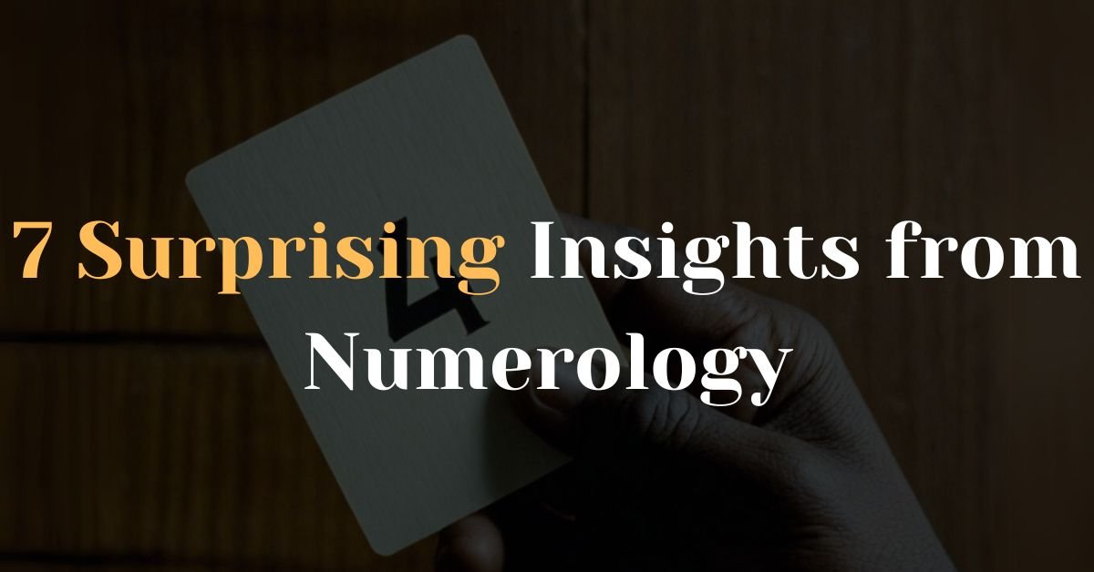 7 Surprising Insights from Numerology