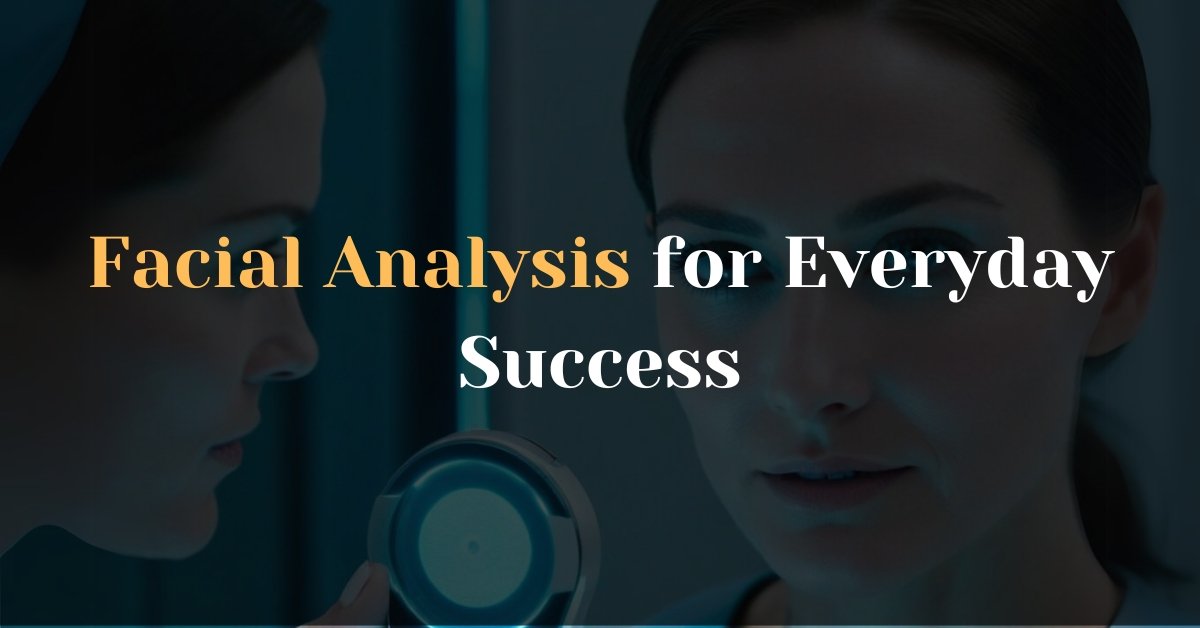 Facial Analysis for Everyday Success